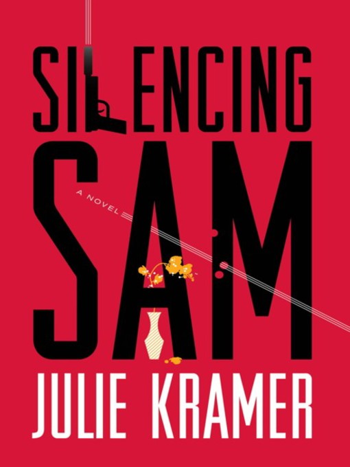Title details for Silencing Sam by Julie Kramer - Wait list